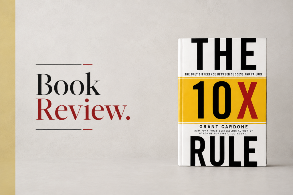 The 10X Rule Book Review - Entrepreneursleague